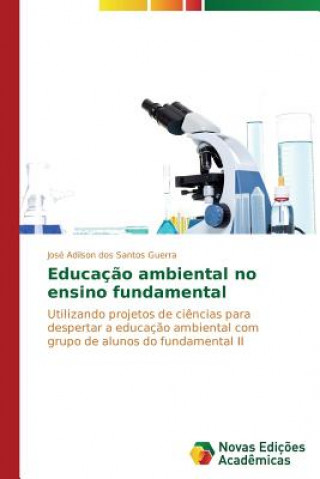 Книга Educacao ambiental no ensino fundamental José Adilson dos Santos Guerra