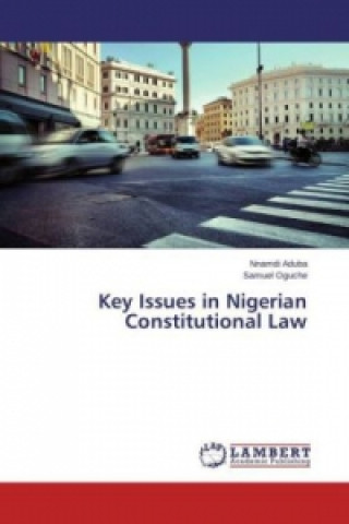 Kniha Key Issues in Nigerian Constitutional Law Nnamdi Aduba