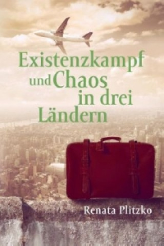 Книга Existenzkampf und Chaos in drei Ländern Renata Plitzko