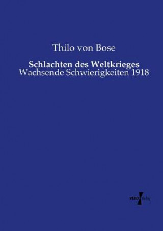 Knjiga Schlachten des Weltkrieges Thilo von Bose