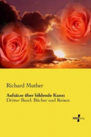 Kniha Aufsätze über bildende Kunst Richard Muther