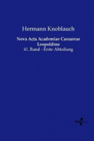 Carte Nova Acta Academiae Caesareae Leopoldino Hermann Knoblauch