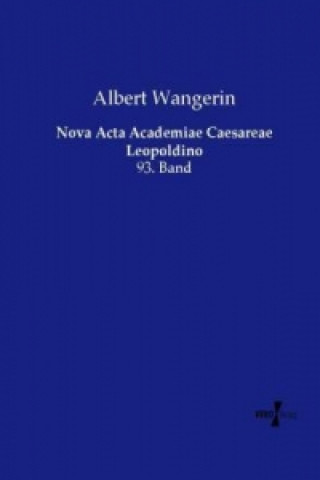 Carte Nova Acta Academiae Caesareae Leopoldino Albert Wangerin