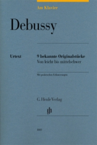 Materiale tipărite Debussy, Claude - Am Klavier - 9 bekannte Originalstücke Claude Debussy