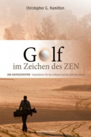 Könyv Golf im Zeichen des Zen Christopher G. Hamilton