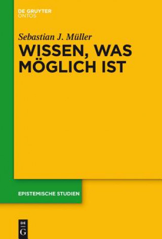 Könyv Wissen, was moeglich ist Sebastian J. Müller