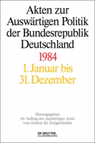 Carte Akten zur Auswärtigen Politik der Bundesrepublik Deutschland 1984, 2 Teile Daniela Taschler
