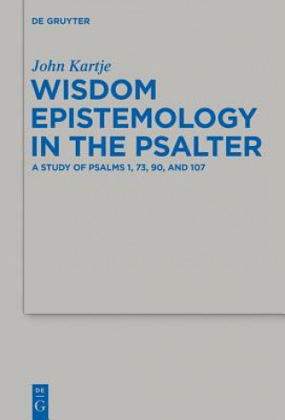 Книга Wisdom Epistemology in the Psalter John Kartje