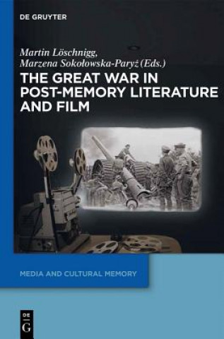 Книга Great War in Post-Memory Literature and Film Martin Löschnigg