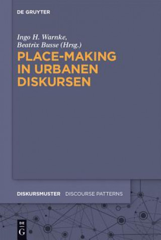 Kniha Place-Making in urbanen Diskursen Ingo H. Warnke