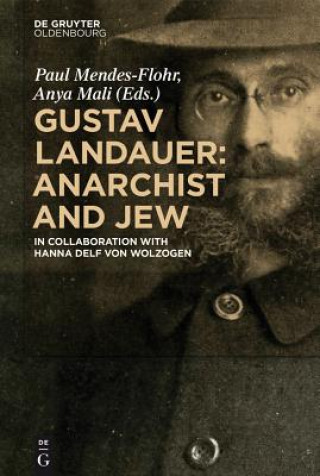 Książka Gustav Landauer: Anarchist and Jew Paul Mendes-Flohr