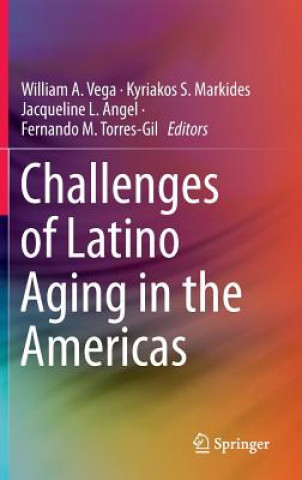 Kniha Challenges of Latino Aging in the Americas William A. Vega