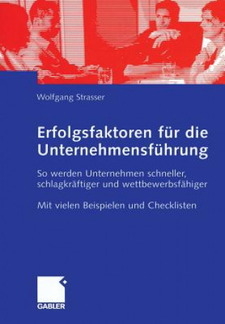Kniha Erfolgsfaktoren Fur Die Unternehmensfuhrung Wolfgang Strasser