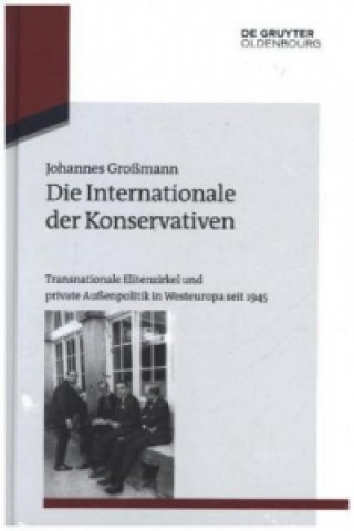 Kniha Die Internationale Der Konservativen Johannes Großmann