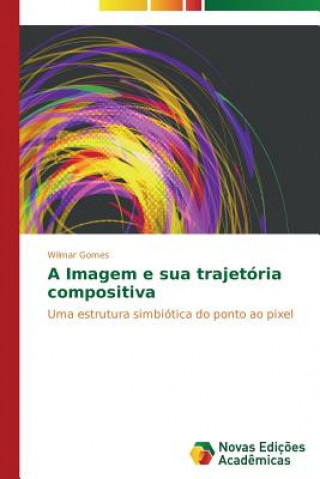 Buch Imagem e sua trajetoria compositiva Wilmar Gomes