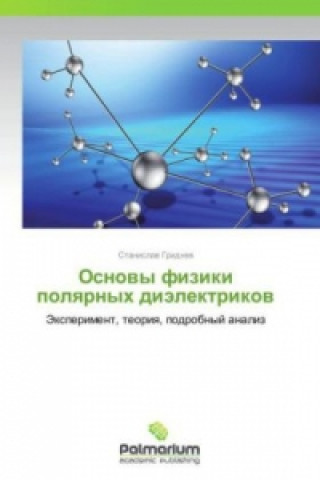 Kniha Osnovy fiziki polyarnykh dielektrikov Stanislav Gridnev