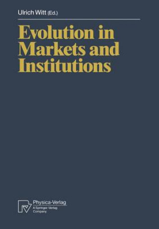 Книга Evolution in Markets and Institutions Ulrich Witt