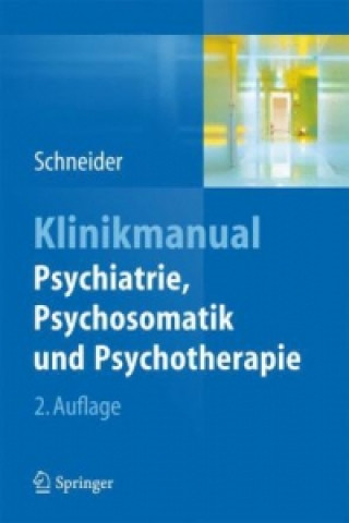Kniha Klinikmanual Psychiatrie, Psychosomatik und Psychotherapie Frank Schneider