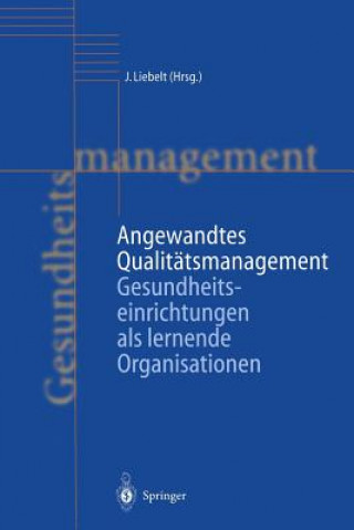 Kniha Angewandtes Qualitatsmanagement Jutta Liebelt