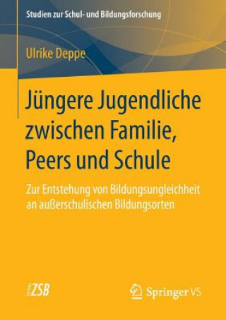 Kniha Jungere Jugendliche zwischen Familie, Peers und Schule Ulrike Deppe