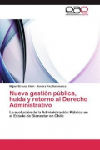 Libro Nueva gestion publica, huida y retorno al Derecho Administrativo Mijael Strauss Klein