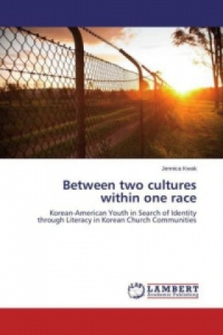 Knjiga Between two cultures within one race Jennica Kwak