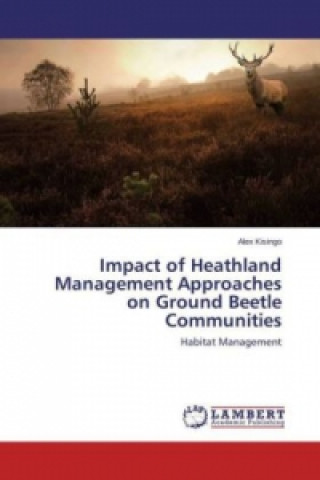 Carte Impact of Heathland Management Approaches on Ground Beetle Communities Alex Kisingo