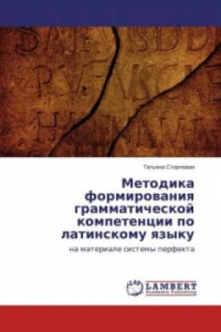 Buch Metodika formirovaniya grammaticheskoj kompetencii po latinskomu yazyku Tat'yana Storchevaya