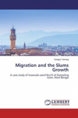 Książka Migration and the Slums Growth Sangay Tamang