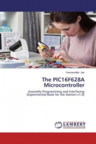Könyv PIC16F628A Microcontroller Farmanullah Jan