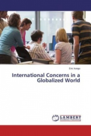 Carte International Concerns in a Globalized World Eric Irungu