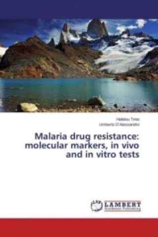 Könyv Malaria drug resistance: molecular markers, in vivo and in vitro tests Halidou Tinto