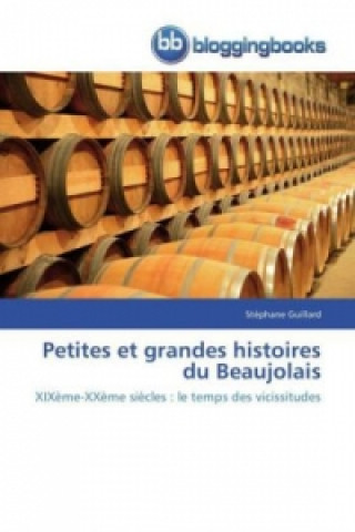 Książka Petites et grandes histoires du Beaujolais Stéphane Guillard