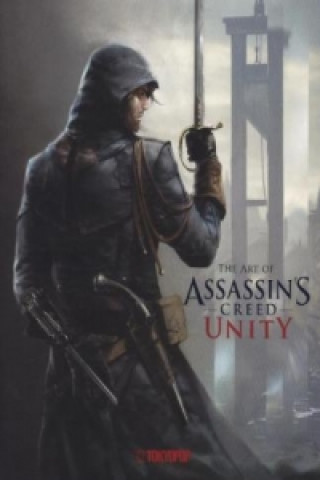Kniha Assassin's Creed®: The Art of Assassin`s Creed® Unity Paul Davies