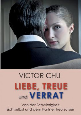 Książka Liebe, Treue Und Verrat Dr. Victor Chu