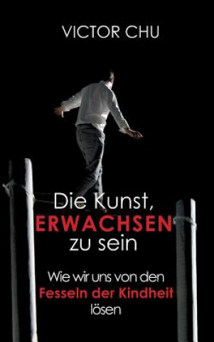 Carte Kunst, Erwachsen Zu Sein Dr. Victor Chu