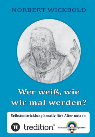 Buch Wer weiss, wie wir mal werden? Norbert Wickbold