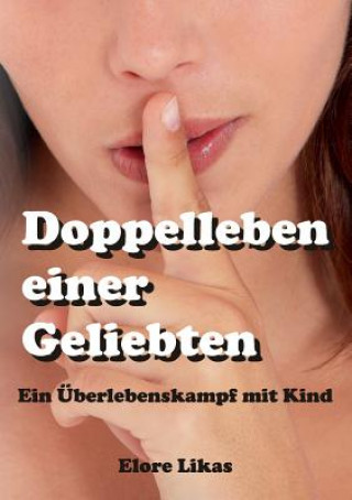 Buch Doppelleben Einer Geliebten Elore Likas