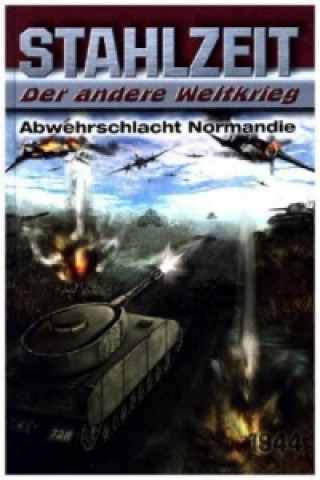 Livre Stahlzeit, Der andere Weltkrieg - Abwehrschlacht Normandie Tom Zola