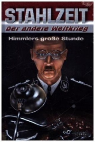 Carte Stahlzeit, Band 5: "Himmlers große Stunde". Bd.5 Tom Zola