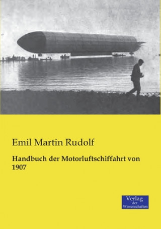 Kniha Handbuch der Motorluftschiffahrt von 1907 Emil M. Rudolf