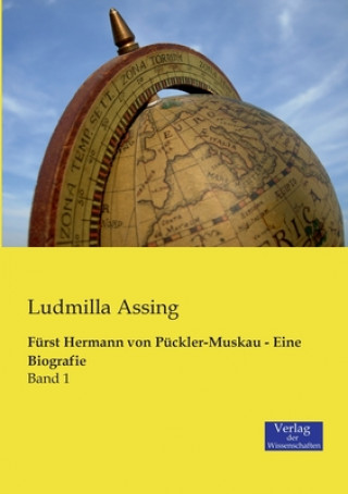 Buch Furst Hermann von Puckler-Muskau - Eine Biografie Ludmilla Assing