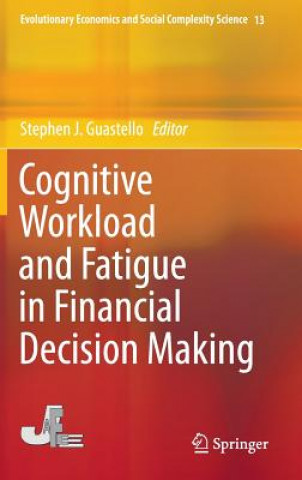 Könyv Cognitive Workload and Fatigue in Financial Decision Making Stephen Guatello