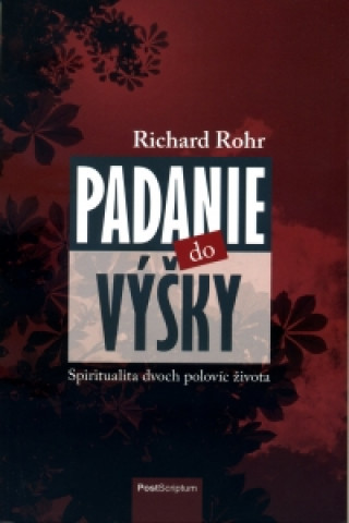 Kniha Padanie do výšky Richard Rohr