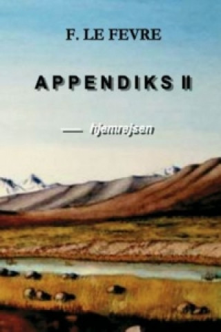 Carte Appendiks 2 - Hjemreisen . Le Fevre