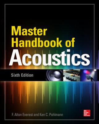 Carte Master Handbook of Acoustics, Sixth Edition F Alton Everest