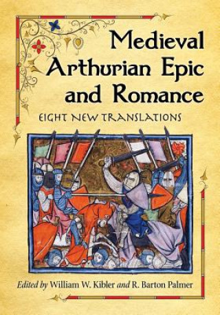 Knjiga Medieval Arthurian Epic and Romance William W. Kibler