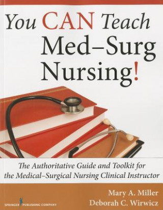 Carte You CAN Teach Med-Surg Nursing! Mary Miller