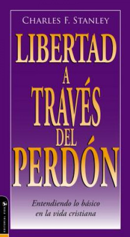 Könyv Libertad a Trav S del Perd N Zondervan Publishing
