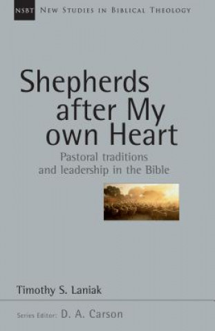 Carte Shepherds After My Own Heart Timothy Laniak